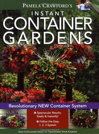 Instant Container Gardens (Container Gardening Series, #1)
