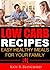 Low Carb Recipes: Easy Healthy Meals for Your Family