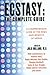 Ecstasy: The Complete Guide...