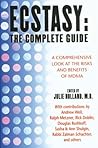 Ecstasy: The Complete Guide : A Comprehensive Look at the Risks and Benefits of MDMA