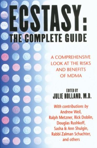 Ecstasy: The Complete Guide : A Comprehensive Look at the Risks and Benefits of MDMA (Paperback)