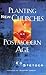 Planting New Churches in a Postmodern Age by Ed Stetzer