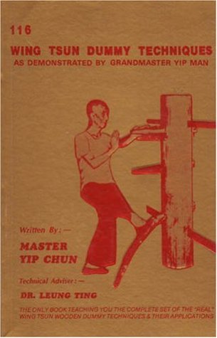 116 Wing Tsun Dummy Techniques as Demonstrated by Grandmaster Yip Man (Paperback)