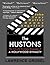 The Hustons: The Life & Times of a Hollywood Dynasty
