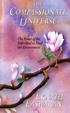 The Compassionate Universe: The Power of the Individual to Heal the Environment (Paperback)