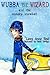 Wubba the Wizard and the Sneaky Snowball (Wubba the Wizard, #2) (Wubba the Wizard Beginning Reader Books)