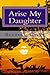 Arise My Daughter by Barbara  Alpert