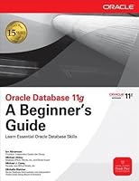 Oracle Database 11g A Beginner's Guide