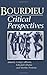 Bourdieu: Critical Perspectives