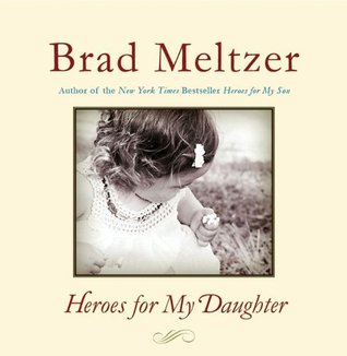 Heroes for My Daughter: Real-Life Role Models—Trailblazing Women in Science, Culture, and Social Change