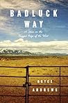 Badluck Way by Bryce Andrews