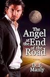 The Angel at the End of the Road by D.J. Manly