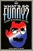 What's So Funny? by Nancy A. Walker