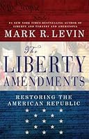 The Liberty Amendments: Restoring the American Republic
