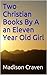 Two Christian Books By A an Eleven Year Old Girl