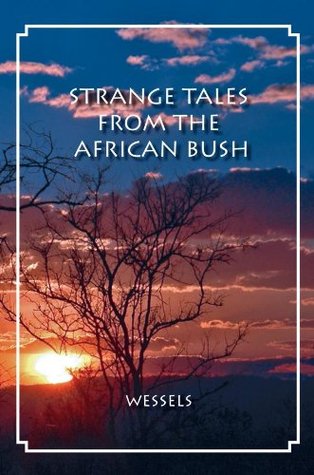 Strange Tales from the African Bush (Kindle Edition)