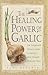 The Healing Power of Garlic...