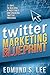 Twitter Marketing Blueprint: 21 Days to Building a Profitable and Engaging Twitter Presence (Social Media Marketing Blueprints Book 3)