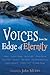Voices from the Edge of Eternity by John Myers