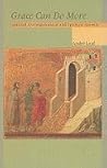Grace Can Do More: Spiritual Accompaniment and Spiritual Growth (Volume 195) (Cistercian Studies Series)