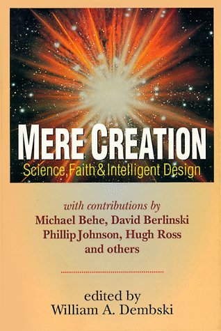 Mere Creation: Science, Faith & Intelligent Design (Paperback)