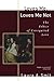 Loves Me, Loves Me Not: The Ethics of Unrequited Love