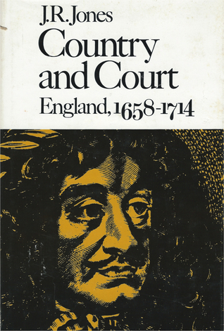 Country and Court: England, 1658-1714