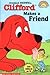 Clifford Makes a Friend (He...