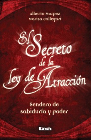 El secreto de la Ley de Atracción: Sendero de sabiduría y poder (Kindle Edition)