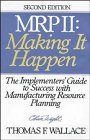 M.R.P. II: Making It Happen : The Implementers' Guide to Success With Manufacturing Resource Planning (Hardcover)