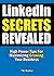 LinkedIn Secrets Revealed - High Power Tips For Maximizing Growing Your Business