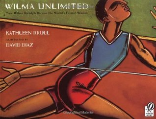 Wilma Unlimited: How Wilma Rudolph Became the World's Fastest Woman (Paperback)