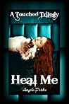 Heal Me by Angela Fristoe