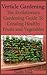 Vertical Gardening: The Evolutionary Gardening Guide To Creating Healthy Fruits And Vegetables