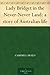 Lady Bridget in the Never-Never Land: a story of Australian life