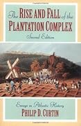 The Rise & Fall of the Plantation Complex