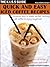 Quick And Easy Iced Coffee Recipes (The KISS Guide Book 11)