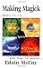 Making Magick for Witches a...