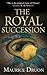 The Royal Succession by Maurice Druon