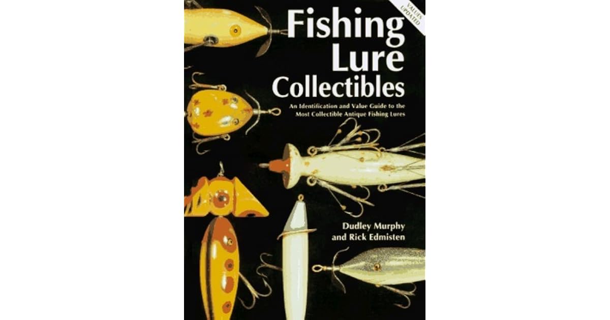 Fishing Lure Collectibles An Identification and Value Guide to the