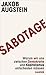 SABOTAGE: Warum wir uns zwi...