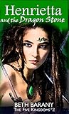 Henrietta and The Dragon Stone (Henrietta the Dragon Slayer, #2)