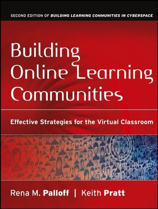 Building Online Learning Communities: Effective Strategies for the Virtual Classroom