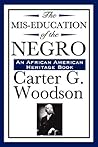 The Mis-Education of the Negro by Carter G. Woodson