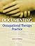Documenting Occupational Therapy Practice