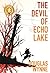 The Devil of Echo Lake by Douglas Wynne