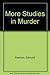 More studies in murder