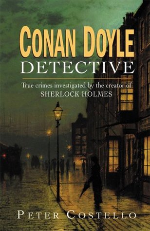 Conan Doyle, Detective: The True Crimes Investigated by the Creator of Sherlock Holmes (Paperback)