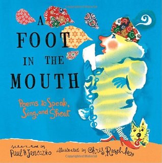 A Foot in the Mouth: Poems to Speak, Sing and Shout (Hardcover)
