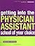 Getting Into the Physician Assistant School of Your Choice by Andrew J. Rodican